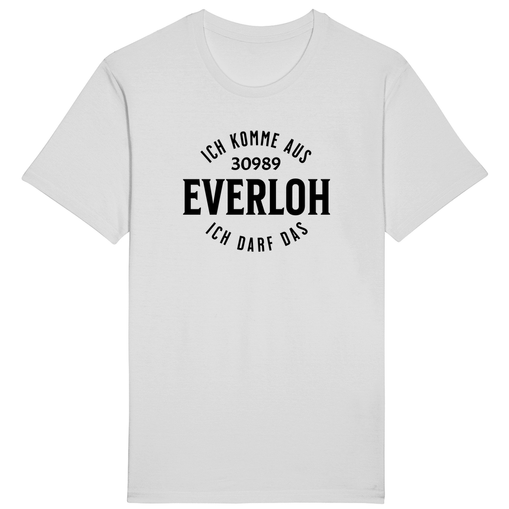 Bio T-Shirt "Ich komme aus 30989 Everloh - Ich darf das"