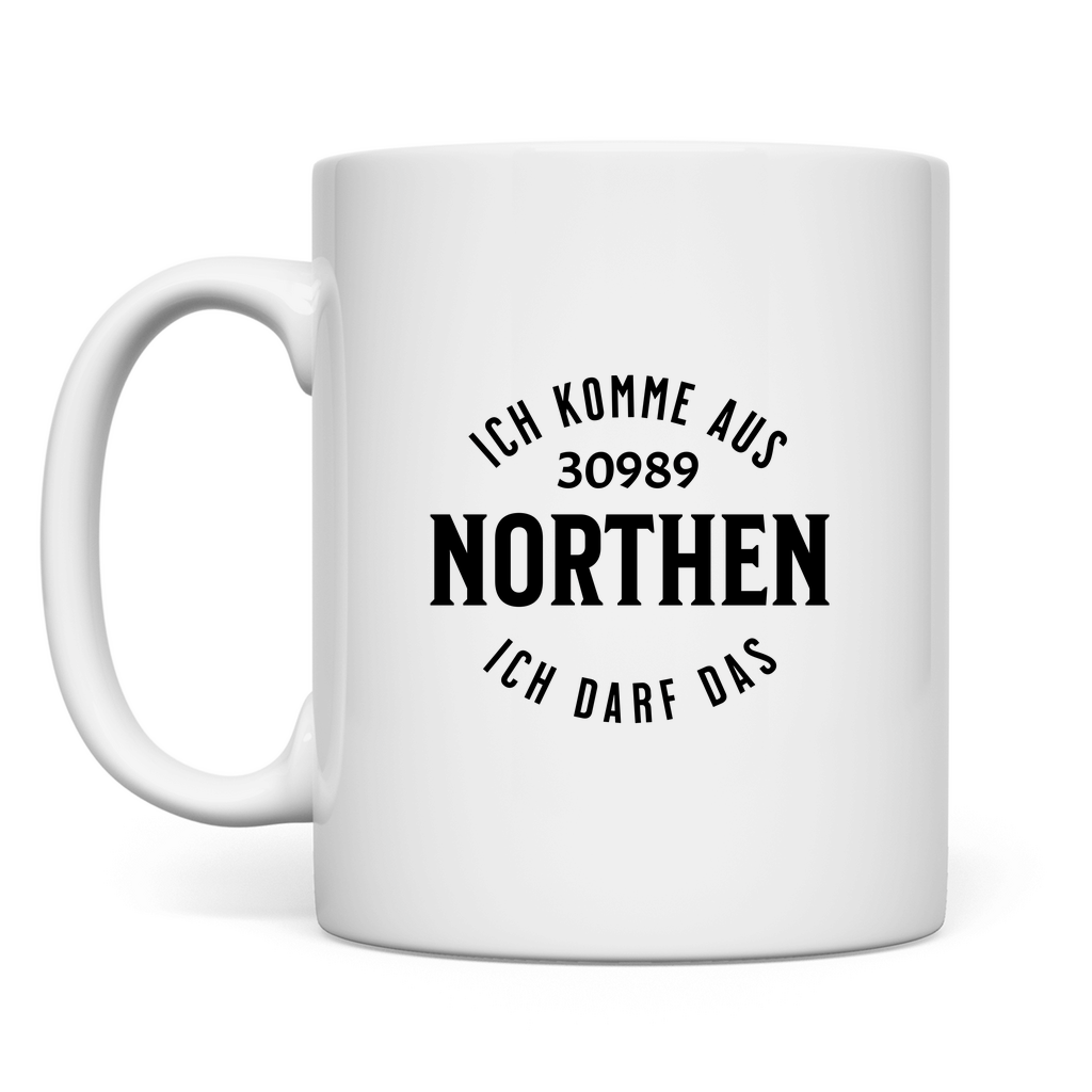 Tasse "Ich komme aus 30989 Northen - Ich darf das"